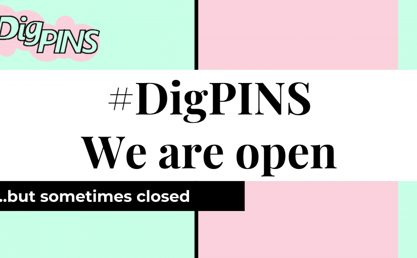 #OpenEd18 Lightning Talk: #DigPINS, We are Open … But sometimes closed